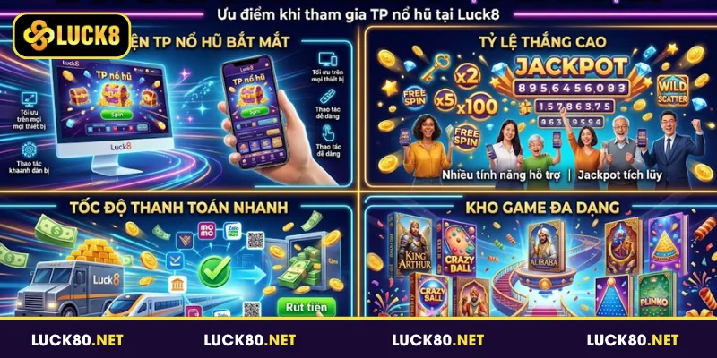 Ưu điểm khi tham gia TP nổ hũ tại Luck8